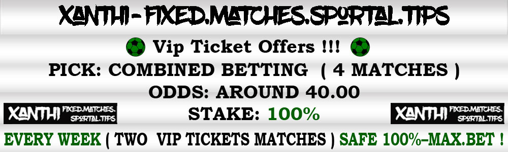 Combo Fixed Matches odds 30 sure win